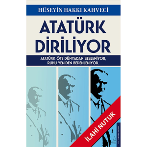 Atatürk Diriliyor: İlahi Nutuk