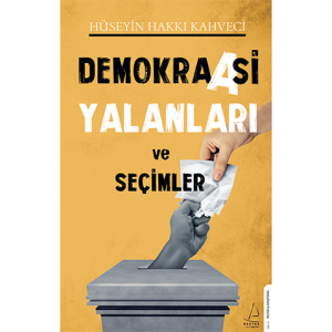 Demokraasi Yalanları ve Seçimler